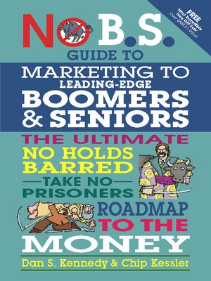 cover image of No B.S. Guide to Marketing to Leading Edge Boomers & Seniors